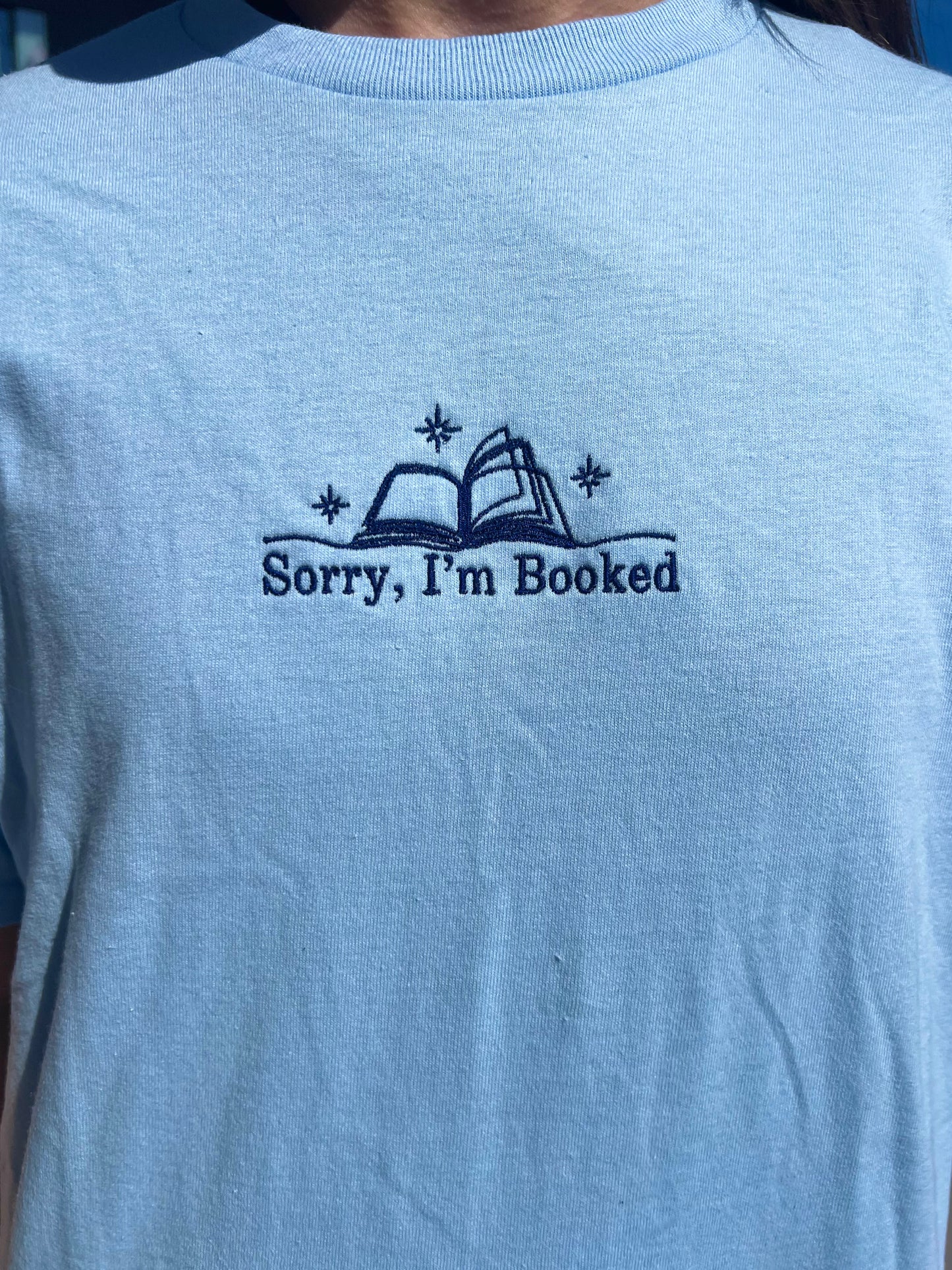 Sorry, I'm Booked – Embroidered Tee
