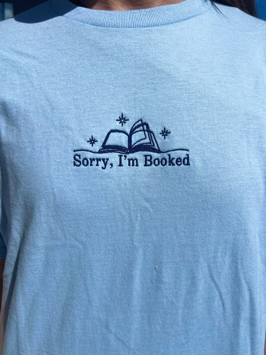 Sorry, I'm Booked – Embroidered Tee