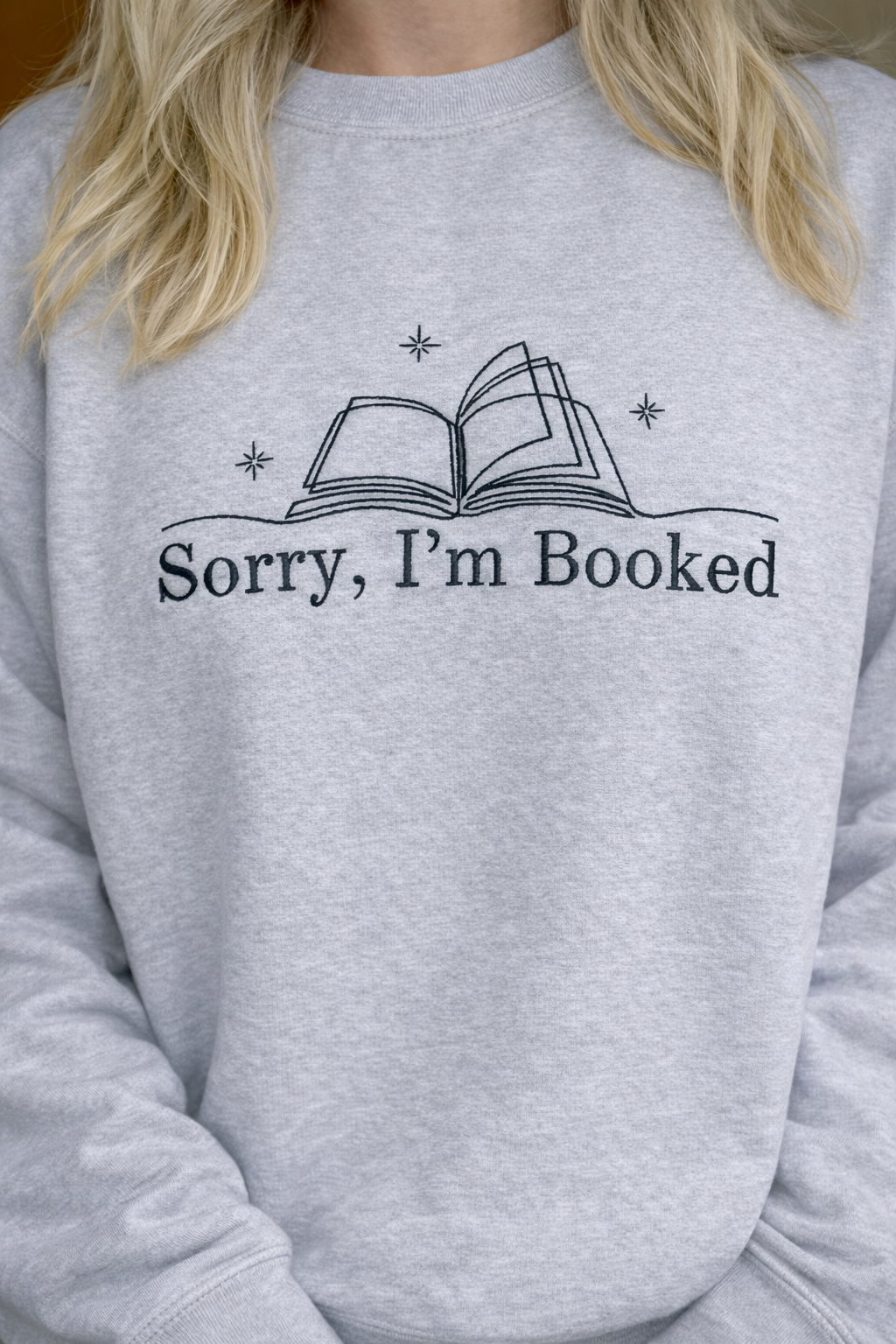 Sorry, I'm Booked — Embroidered Sweatshirt