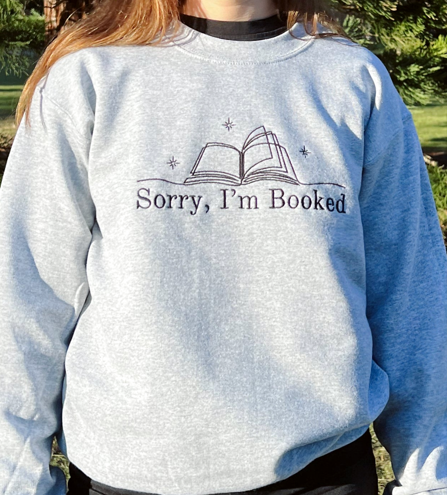 Sorry, I'm Booked — Embroidered Sweatshirt